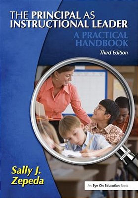 The Principal As Instructional Leader: A Practical Handbook-..