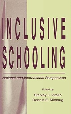 Inclusive Schooling: National And International Perspectives-..