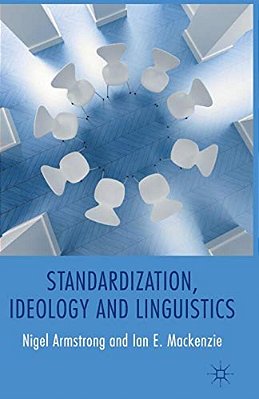 Standardization, Ideology And Linguistics-..