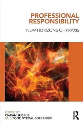 Professional Responsibility: New Horizons Of Praxis-..