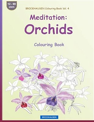 Brockhausen Colouring Book Vol. 4 - Meditation: Orchids: Colouring Book-..
