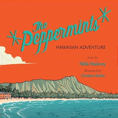 The Peppermints: Hawaiian Adventure-..