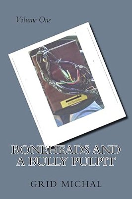 Boneheads And A Bully Pulpit-..