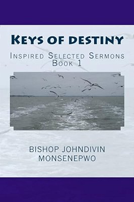 Keys Of Destiny: Inspired Selected Sermons-..