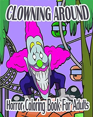 Horror Coloring Book For Adults: Clowning Around-..