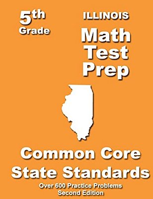 Illinois 5Th Grade Math Test Prep: Common Core Learning Standards-..