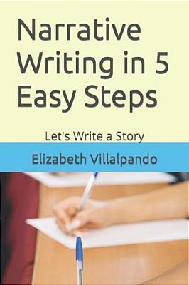 Narrative Writing In 5 Easy Steps: Let's Write A Story-..