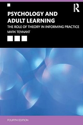 Psychology And Adult Learning: The Role Of Theory In Informing Practice-..
