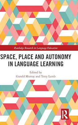 Space, Place And Autonomy In Language Learning-..