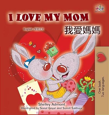 I Love My Mom (English Chinese Bilingual Book For Kids - Traditional)-..