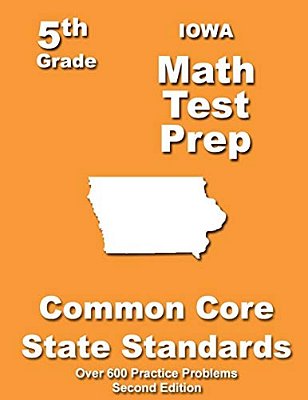 Iowa 5Th Grade Math Test Prep: Common Core Learning Standards-..