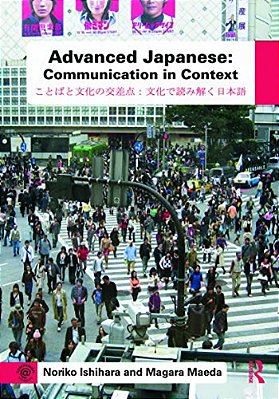 Advanced Japanese: Communication In Context-..