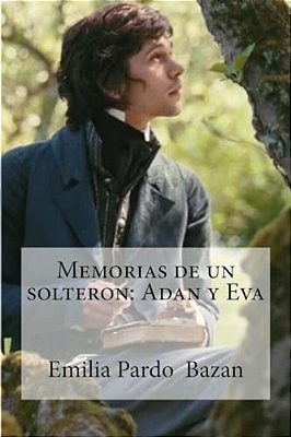 Memorias De Un Solteron: Adan Y Eva-..