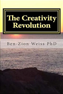 The Creativity Revolution: Steps To An Ecology Of Culture-..