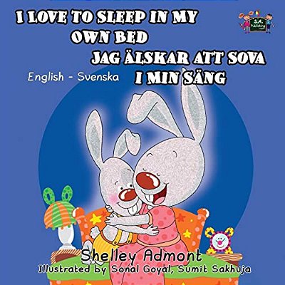 I Love To Sleep In My Own Bed: English Swedish Bilingual Edition-..