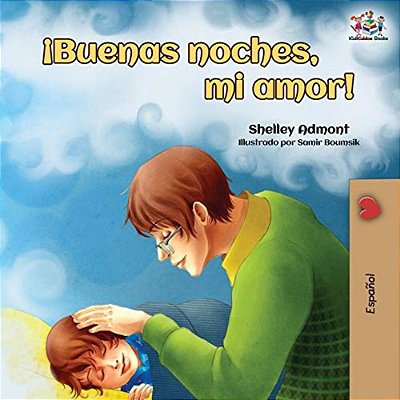 ¡Buenas Noches, Mi Amor!: Goodnight, My Love! - Spanish Edition-..