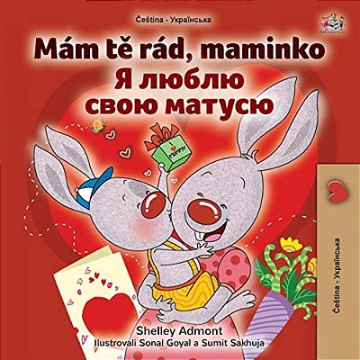 I Love My Mom (Czech Ukrainian Bilingual Book For Kids)-..