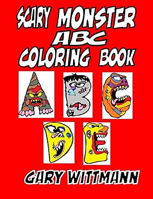 Scary Monster Abc Coloring Book: Mom Love Notes, Reading Monster Sayings, Lots Of Coloring-..