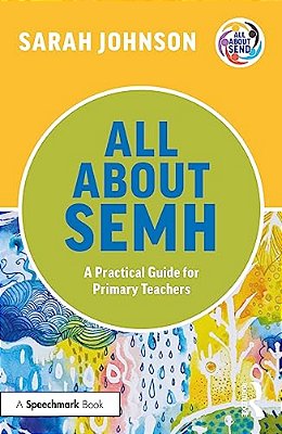 All About Semh: A Practical Guide For Primary Teachers-..