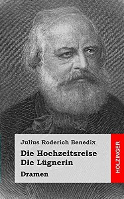 Die Hochzeitsreise/Die Lügnerin: Dramen-..