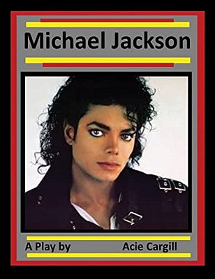 Michael Jackson: A Play-..