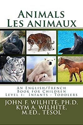 Animals/Les Animaux Level 1: English/French Juvenile Nonfiction-..