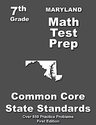 Maryland 7Th Grade Math Test Prep: Common Core Learning Standards-..