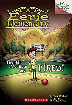 The Hall Monitors Are Fired!: A Branches Book (Eerie Elementary #8): Volume 8-..