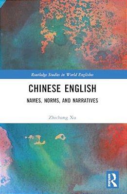 Chinese English: Names, Norms And Narratives-..