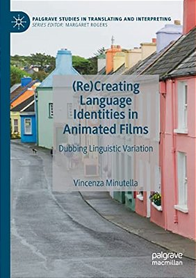 (Re)creating Language Identities In Animated Films: Dubbing Linguistic Variation-..