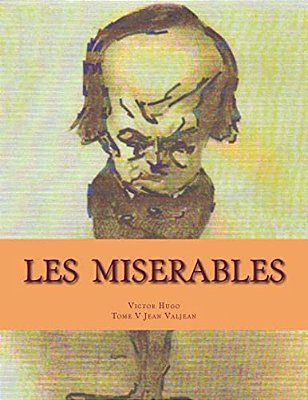 Les Miserables: Tome V Jean Valjean-..