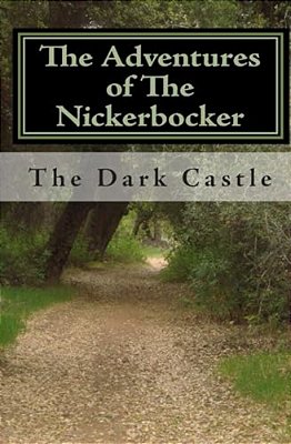 The Adventures Of The Nickerbocker: The Dark Castle-..