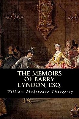 The Memoirs Of Barry Lyndon, Esq. -..