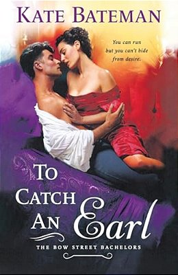 To Catch An Earl: A Bow Street Bachelors Novel-..