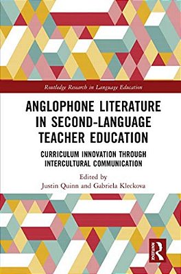 Anglophone Literature In Second-Language Teacher Education: Curriculum Innovation Through Intercultural Communication-..