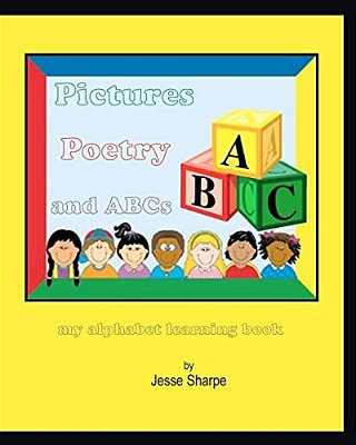 Pictures Poetry And Abcs: My Alphabet Learning Book-..
