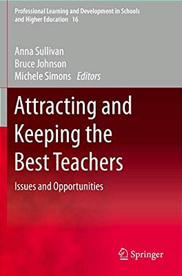 Attracting And Keeping The Best Teachers: Issues And Opportunities-..