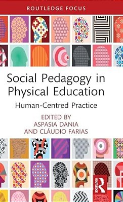 Social Pedagogy In Physical Education: Human-Centred Practice-..
