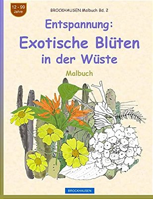 Brockhausen Malbuch Bd. 2 - Entspannung: Exotische Blüten In Der Wüste-..