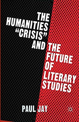 The Humanities Crisis And The Future Of Literary Studies-..