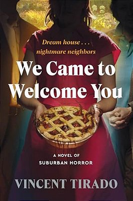 We Came To Welcome You: A Novel Of Suburban Horror-..