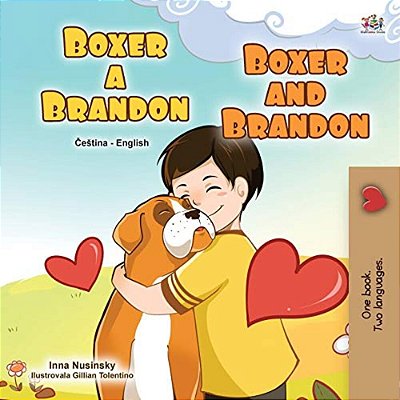 Boxer And Brandon (Czech English Bilingual Children's Book)-..