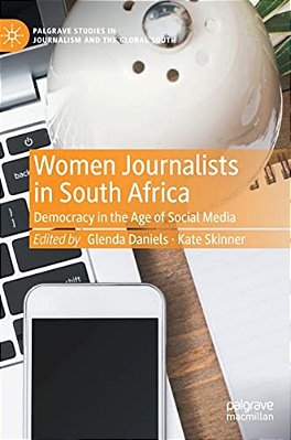 Women Journalists In South Africa: Democracy In The Age Of Social Media-..