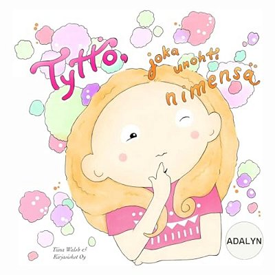 Tyttö, Joka Unohti Nimensä Adalyn-..