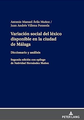 Variación Social Del Léxico Disponible En La Ciudad De Málaga: Diccionario Y Análisis-..