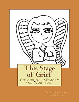 This Stage Of Grief: Colouring, Memory And Workbook-..