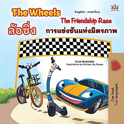 The Wheels The Friendship Race (English Thai Bilingual Children's Book)-..