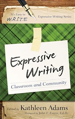 Expressive Writing: Classroom And Community-..