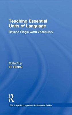 Teaching Essential Units Of Language: Beyond Single-Word Vocabulary-..