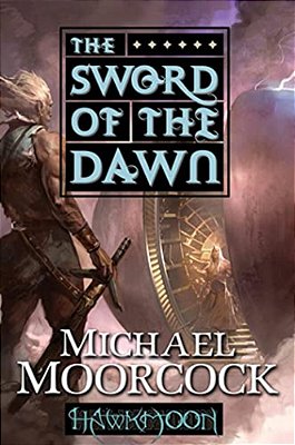 Hawkmoon: The Sword Of The Dawn: The Sword Of The Dawn-..